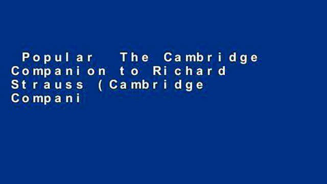 Popular The Cambridge Companion to Richard Strauss (Cambridge Companions to Music) Full