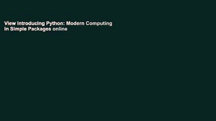 View Introducing Python: Modern Computing in Simple Packages online