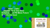 Full version  Cialis: The Complete All in One Male Enhancement Pill More Potent than Viagra Used