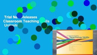 Trial New Releases  Classroom Teaching Skills  Unlimited