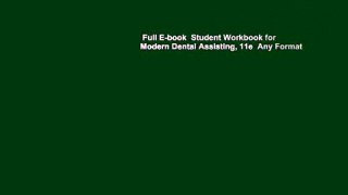 Full E-book  Student Workbook for Modern Dental Assisting, 11e  Any Format