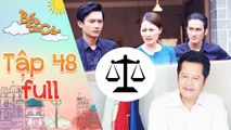 Bố là tất cả - tập 48 full- Minh Thảo, Minh Nhân, Minh Nghĩa ra hầu toà vụ kiện của ba Hiếu