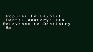 Popular to Favorit  Dental Anatomy: Its Relevance to Dentistry  Best Sellers Rank : #1