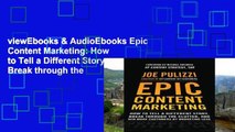 viewEbooks & AudioEbooks Epic Content Marketing: How to Tell a Different Story, Break through the