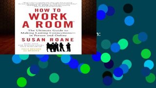 [book] Free How to Work a Room, 25th Anniversary Edition: The Ultimate Guide to Making Lasting
