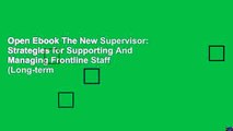 Open Ebook The New Supervisor: Strategies for Supporting And Managing Frontline Staff (Long-term