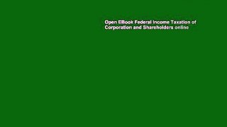 Open EBook Federal Income Taxation of Corporation and Shareholders online