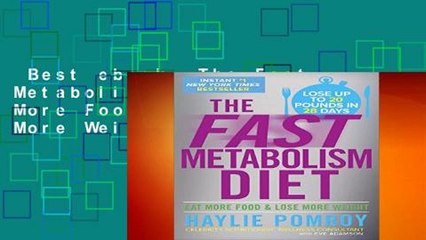 Best ebook  The Fast Metabolism Diet: Eat More Food and Lose More Weight  For Full