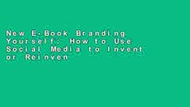 New E-Book Branding Yourself: How to Use Social Media to Invent or Reinvent Yourself (2nd Edition)