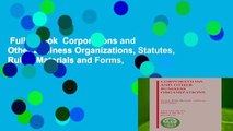 Full E-book  Corporations and Other Business Organizations, Statutes, Rules, Materials and Forms,