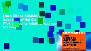 Open EBook SUMMARY The Subtle Art of Not Giving a F*ck: A Counterintuitive Approach to Living a