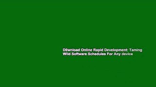 D0wnload Online Rapid Development: Taming Wild Software Schedules For Any device