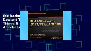 this books is available Big Data and The Internet of Things: Enterprise Information Architecture