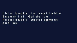 this books is available Essential Guide to PeopleSoft Development and Customization D0nwload P-DF