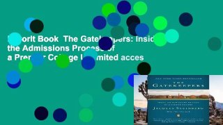 Favorit Book  The Gatekeepers: Inside the Admissions Process of a Premier College Unlimited acces