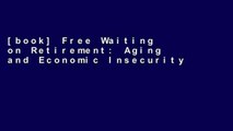 [book] Free Waiting on Retirement: Aging and Economic Insecurity in Low-Wage Work (Studies in