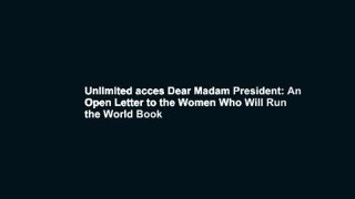 Unlimited acces Dear Madam President: An Open Letter to the Women Who Will Run the World Book