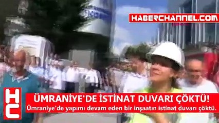 ÜMRANİYE'DE İSTİNAT DUVARI ÇÖKTÜ!