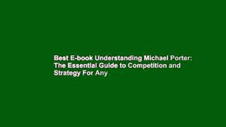 Best E-book Understanding Michael Porter: The Essential Guide to Competition and Strategy For Any