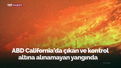 California'da orman yangınları kontrol altına alınamadı: 6 ölü