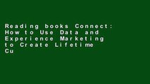 Reading books Connect: How to Use Data and Experience Marketing to Create Lifetime Customers