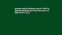 Access books Windows Server 2008 R2 Remote Desktop Services Resource Kit With CD For Ipad