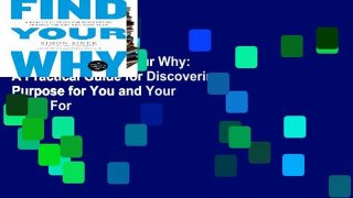 Best E-book Find Your Why: A Practical Guide for Discovering Purpose for You and Your Team For