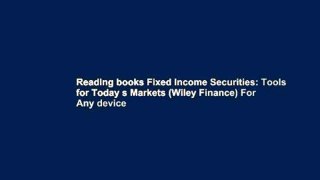 Reading books Fixed Income Securities: Tools for Today s Markets (Wiley Finance) For Any device