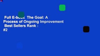 Full E-book  The Goal: A Process of Ongoing Improvement  Best Sellers Rank : #2