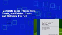 Complete acces  Florida Wills, Trusts, and Estates: Cases and Materials  For Full