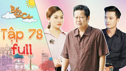 Bố là tất cả -tập 78 full- Minh Nhân, Minh Thảo nghẹn ngào trước những mong ước cuối đời của ba Hiếu