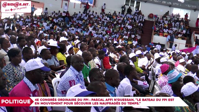 4e congrès ordinaire du FPI : Pascal Affi N’guessan, Le bateau du front populaire ivoirien est en mouvement pour sécourir les naufragés du temps .
