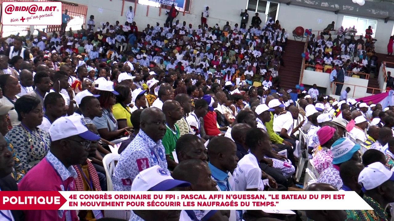 4e congrès ordinaire du FPI : Pascal Affi N’guessan, "Le bateau du front populaire ivoirien est en mouvement pour sécourir les naufragés du temps".