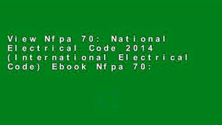 View Nfpa 70: National Electrical Code 2014 (International Electrical Code) Ebook Nfpa 70: