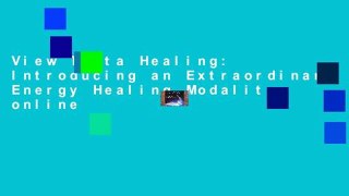View Theta Healing: Introducing an Extraordinary Energy Healing Modality online