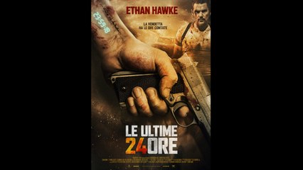 Le ultime 24 ore (2017) Guarda Streaming ITA
