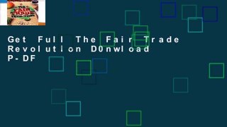 Get Full The Fair Trade Revolution D0nwload P-DF
