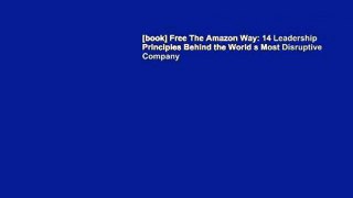 [book] Free The Amazon Way: 14 Leadership Principles Behind the World s Most Disruptive Company