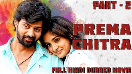 Prema Chitra (2018) New Released Full South Indian Movie In Hindi Dubbed -- Part 2