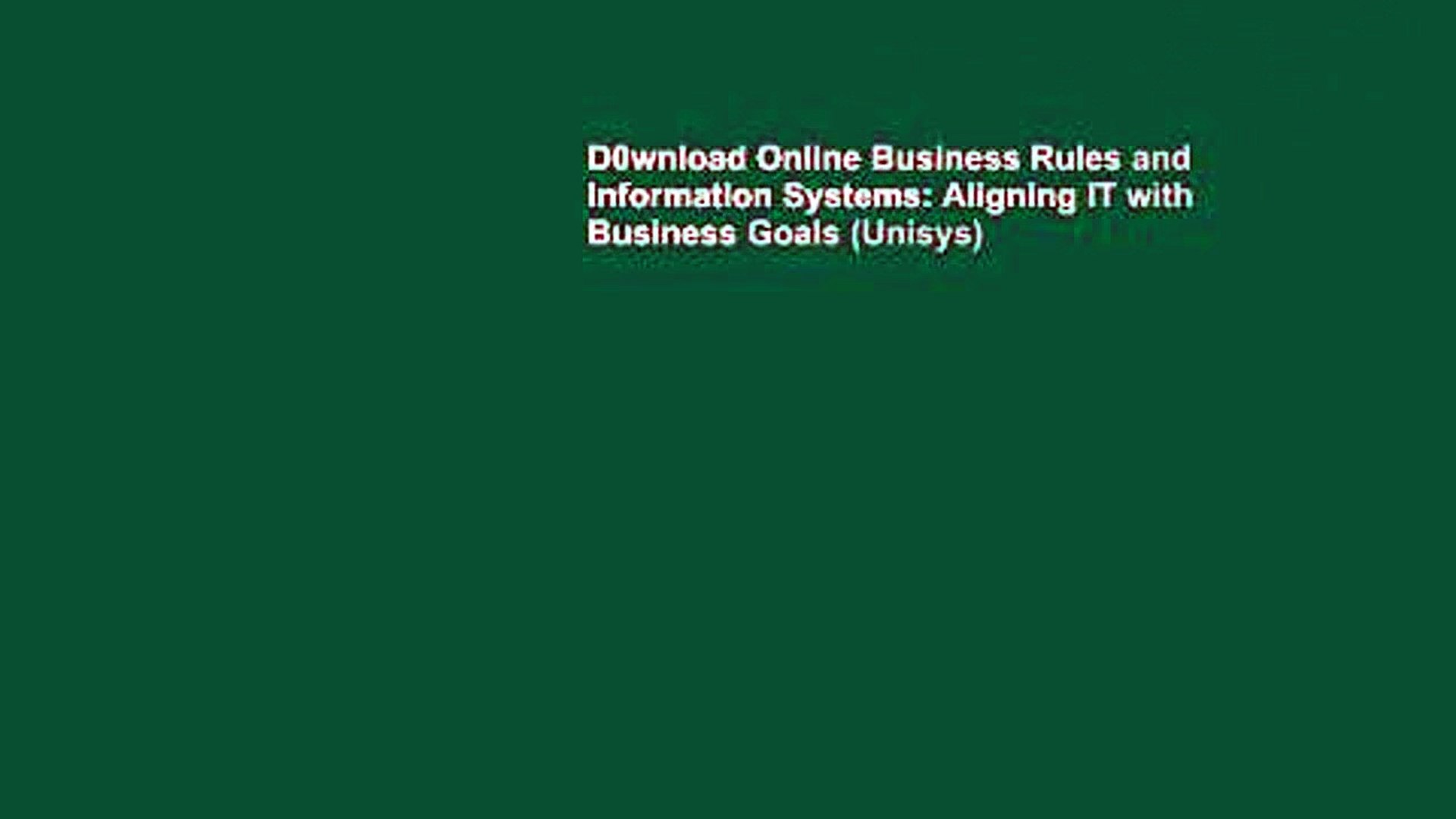 D0wnload Online Business Rules And Information Systems Aligning It With Business Goals Unisys Video Dailymotion