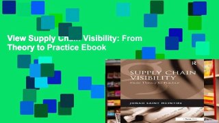 View Supply Chain Visibility: From Theory to Practice Ebook