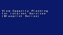 View Capacity Planning for Internet Services (Blueprint Series) online
