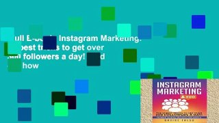 Full E-book  Instagram Marketing: 21 best tricks to get over 300 followers a day! Find out how