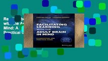Reading books Facilitating Learning with the Adult Brain in Mind: A Conceptual and Practical Guide