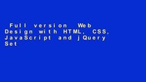 Full version  Web Design with HTML, CSS, JavaScript and jQuery Set Complete