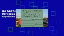 Get Trial Trade Policy in Developing Countries For Any device