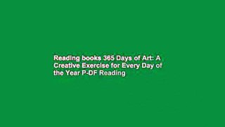 Reading books 365 Days of Art: A Creative Exercise for Every Day of the Year P-DF Reading