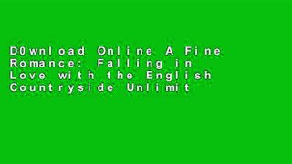 D0wnload Online A Fine Romance: Falling in Love with the English Countryside Unlimited