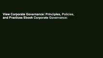 View Corporate Governance: Principles, Policies, and Practices Ebook Corporate Governance:
