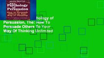 new E-Book Psychology of Persuasion, The: How To Persuade Others To Your Way Of Thinking Unlimited